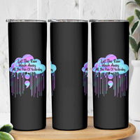 Suicide Prevention Skinny Tumbler Let The Rain Wash Away All The Pain