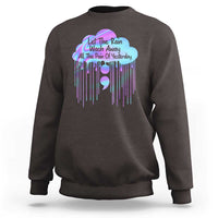 Suicide Prevention Sweatshirt Let The Rain Wash Away All The Pain Of Yesterday - Wonder Print Shop