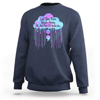 Suicide Prevention Sweatshirt Let The Rain Wash Away All The Pain Of Yesterday - Wonder Print Shop