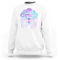 Suicide Prevention Sweatshirt Let The Rain Wash Away All The Pain Of Yesterday - Wonder Print Shop