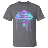 Suicide Prevention T Shirt Let The Rain Wash Away All The Pain Of Yesterday - Wonder Print Shop