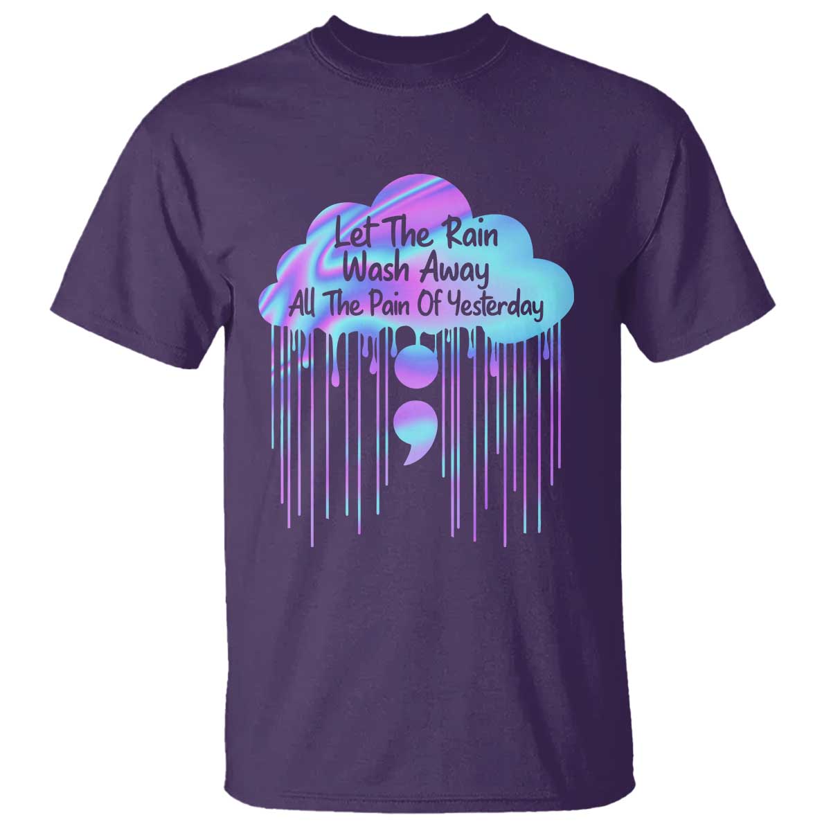 Suicide Prevention T Shirt Let The Rain Wash Away All The Pain Of Yesterday - Wonder Print Shop