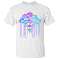Suicide Prevention T Shirt Let The Rain Wash Away All The Pain Of Yesterday - Wonder Print Shop