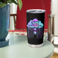 Suicide Prevention Tumbler Cup Let The Rain Wash Away All The Pain