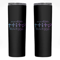 We Are All Broken Suicide Prevention Skinny Tumbler That's How The Light Gets In