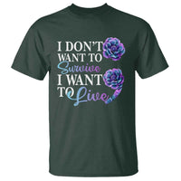 Suicide Prevention T Shirt I Don't Want To Survive I Want To Live - Wonder Print Shop
