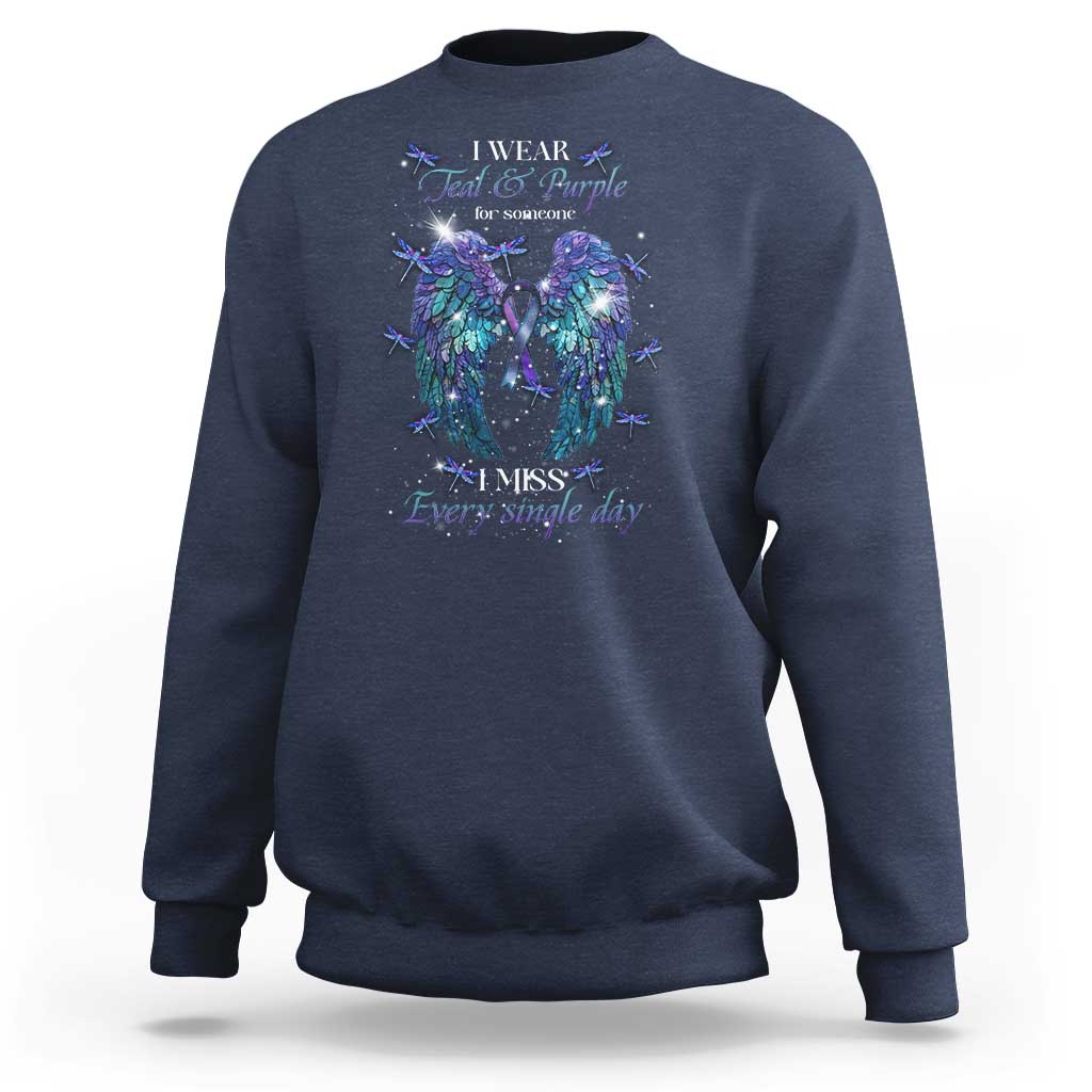 For Someone I Miss Every Single Day Sweatshirt I Wear Teal And Purple Suicide Prevention - Wonder Print Shop