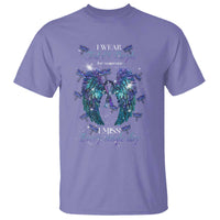 For Someone I Miss Every Single Day T Shirt I Wear Teal And Purple Suicide Prevention - Wonder Print Shop