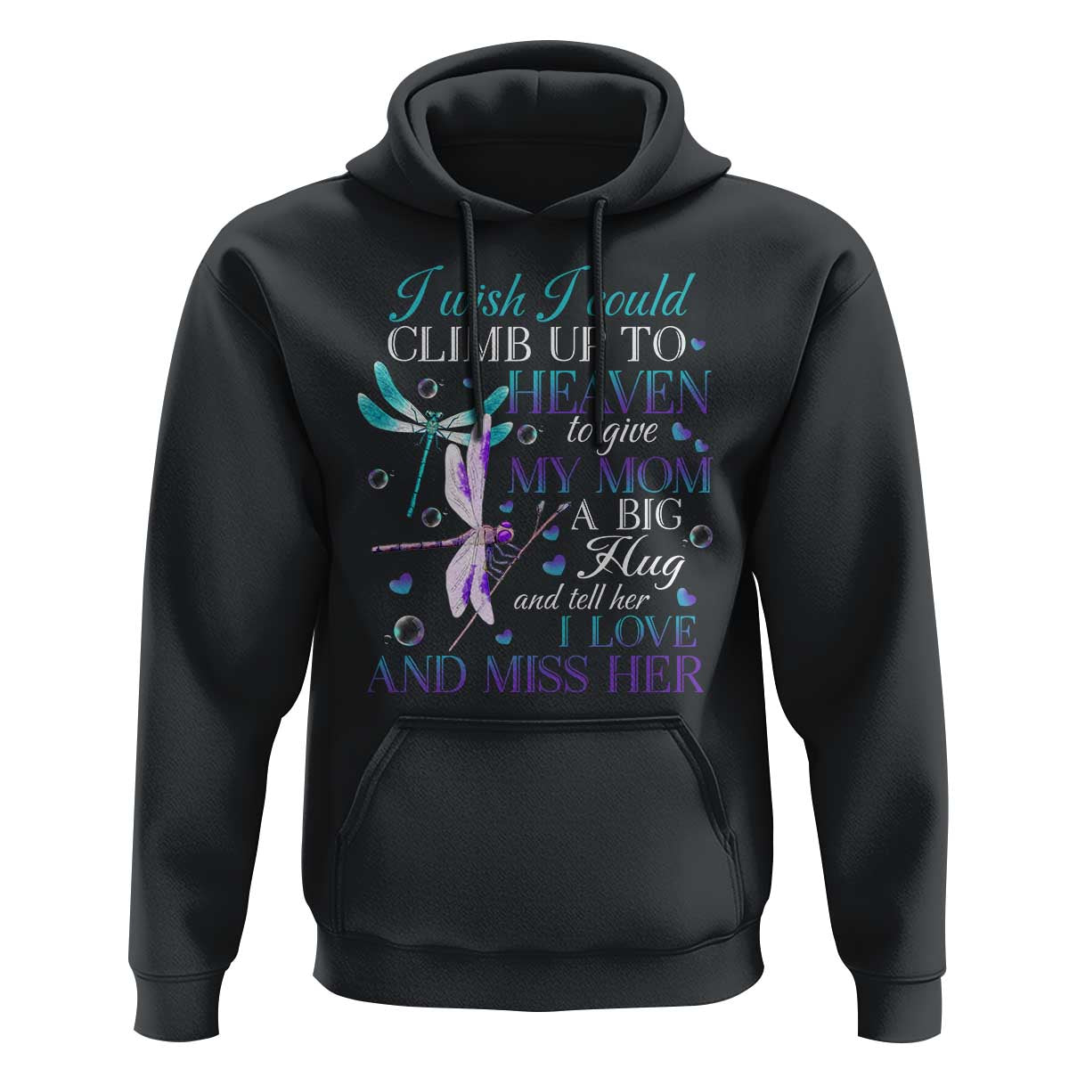Loving Memory Hoodie I Wish I Could Climb Up To Heaven To Give My Mom A Big Hug - Wonder Print Shop