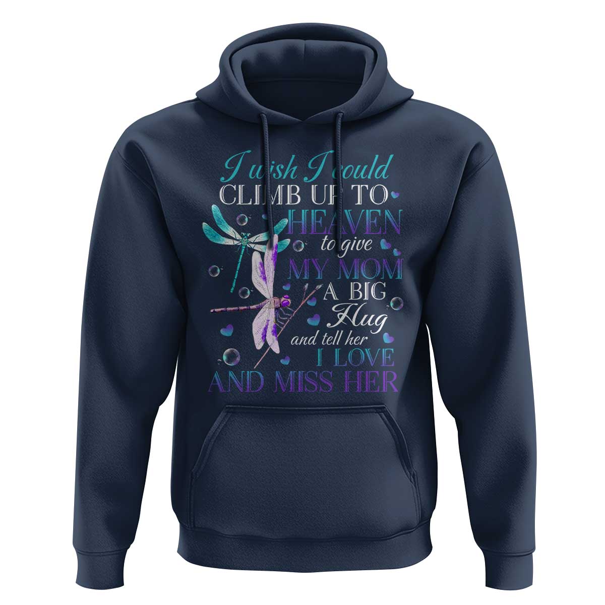 Loving Memory Hoodie I Wish I Could Climb Up To Heaven To Give My Mom A Big Hug - Wonder Print Shop