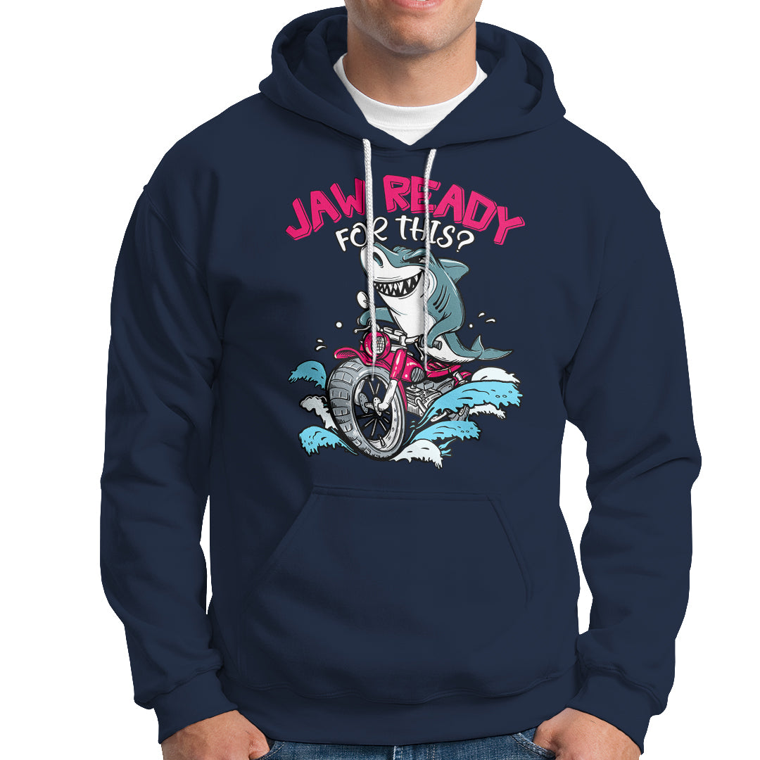 Shark Lover Hoodie Jaw Ready For This Riding Motorbike - Wonder Print Shop