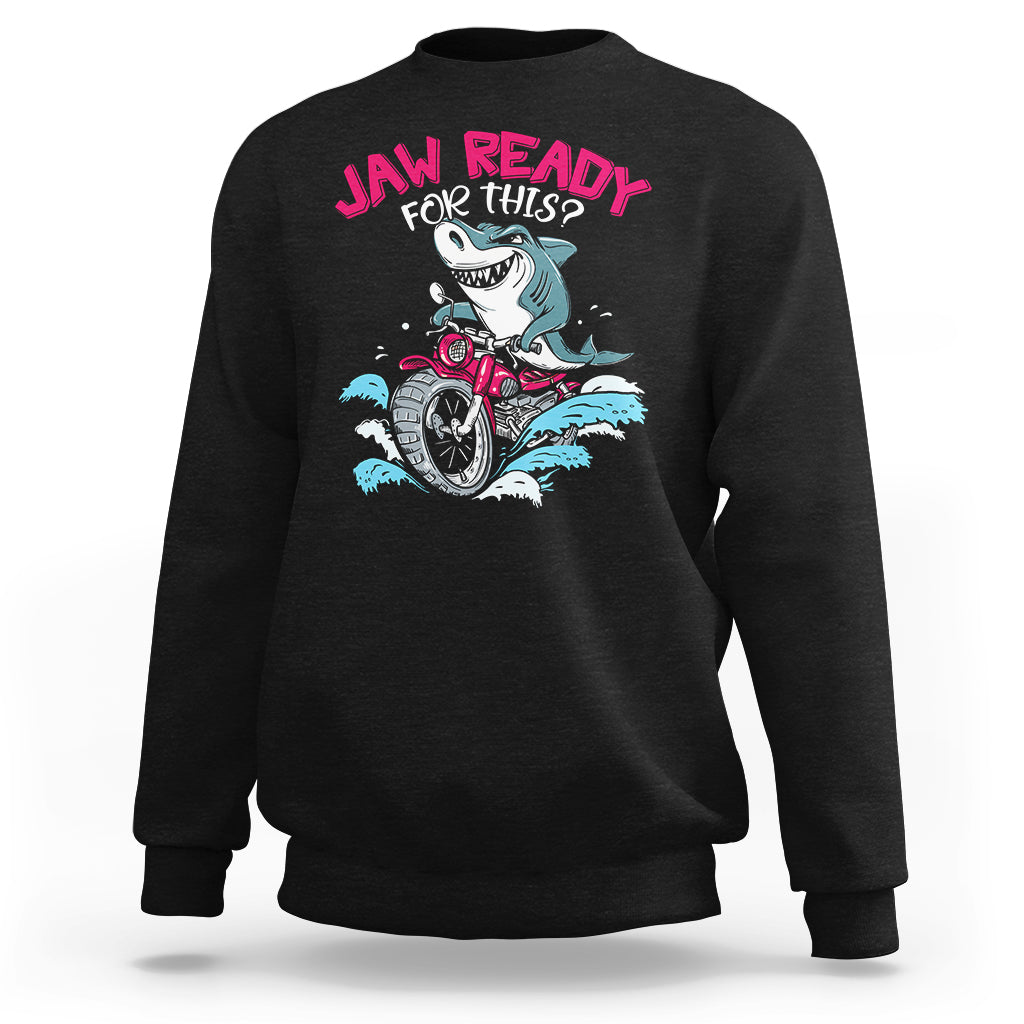 Shark Lover Sweatshirt Jaw Ready For This Riding Motorbike - Wonder Print Shop