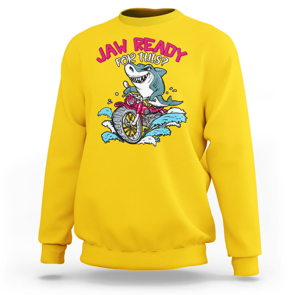 Shark Lover Sweatshirt Jaw Ready For This Riding Motorbike - Wonder Print Shop