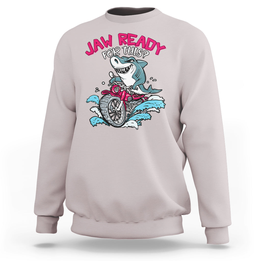 Shark Lover Sweatshirt Jaw Ready For This Riding Motorbike - Wonder Print Shop