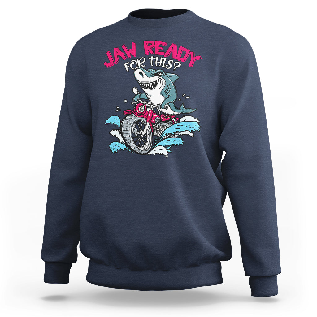 Shark Lover Sweatshirt Jaw Ready For This Riding Motorbike - Wonder Print Shop