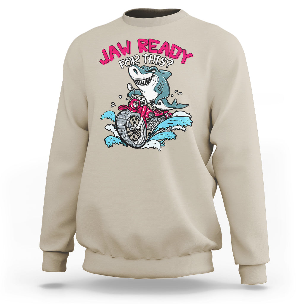 Shark Lover Sweatshirt Jaw Ready For This Riding Motorbike - Wonder Print Shop