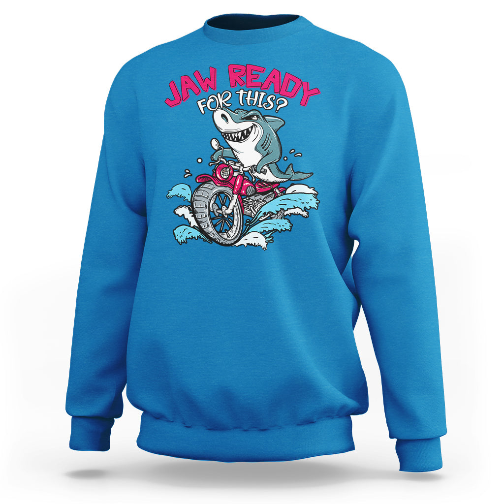 Shark Lover Sweatshirt Jaw Ready For This Riding Motorbike - Wonder Print Shop