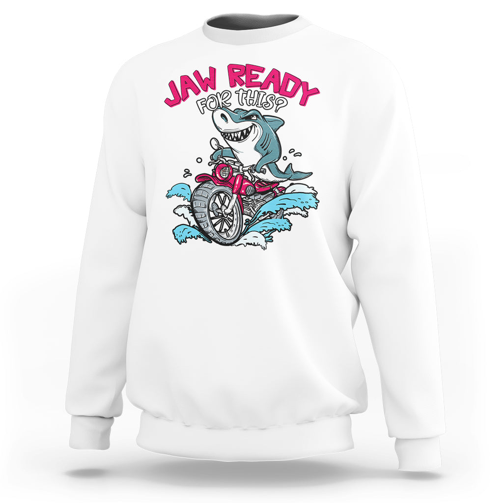 Shark Lover Sweatshirt Jaw Ready For This Riding Motorbike - Wonder Print Shop