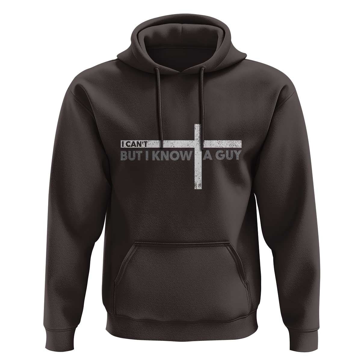 Funny Christian Hoodie I Can't But I Know A Guy Jesus