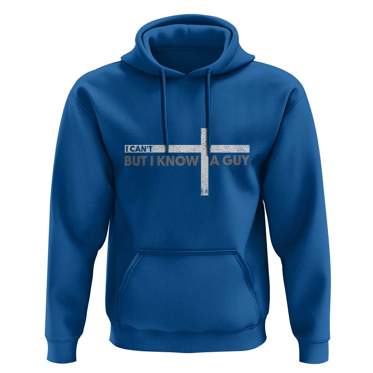 Funny Christian Hoodie I Can't But I Know A Guy Jesus