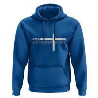 Funny Christian Hoodie I Can't But I Know A Guy Jesus