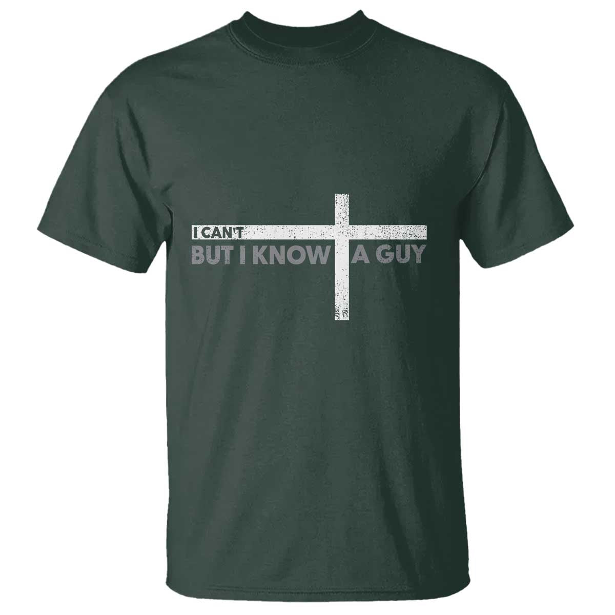 Funny Christian T Shirt I Can't But I Know A Guy Jesus - Wonder Print Shop