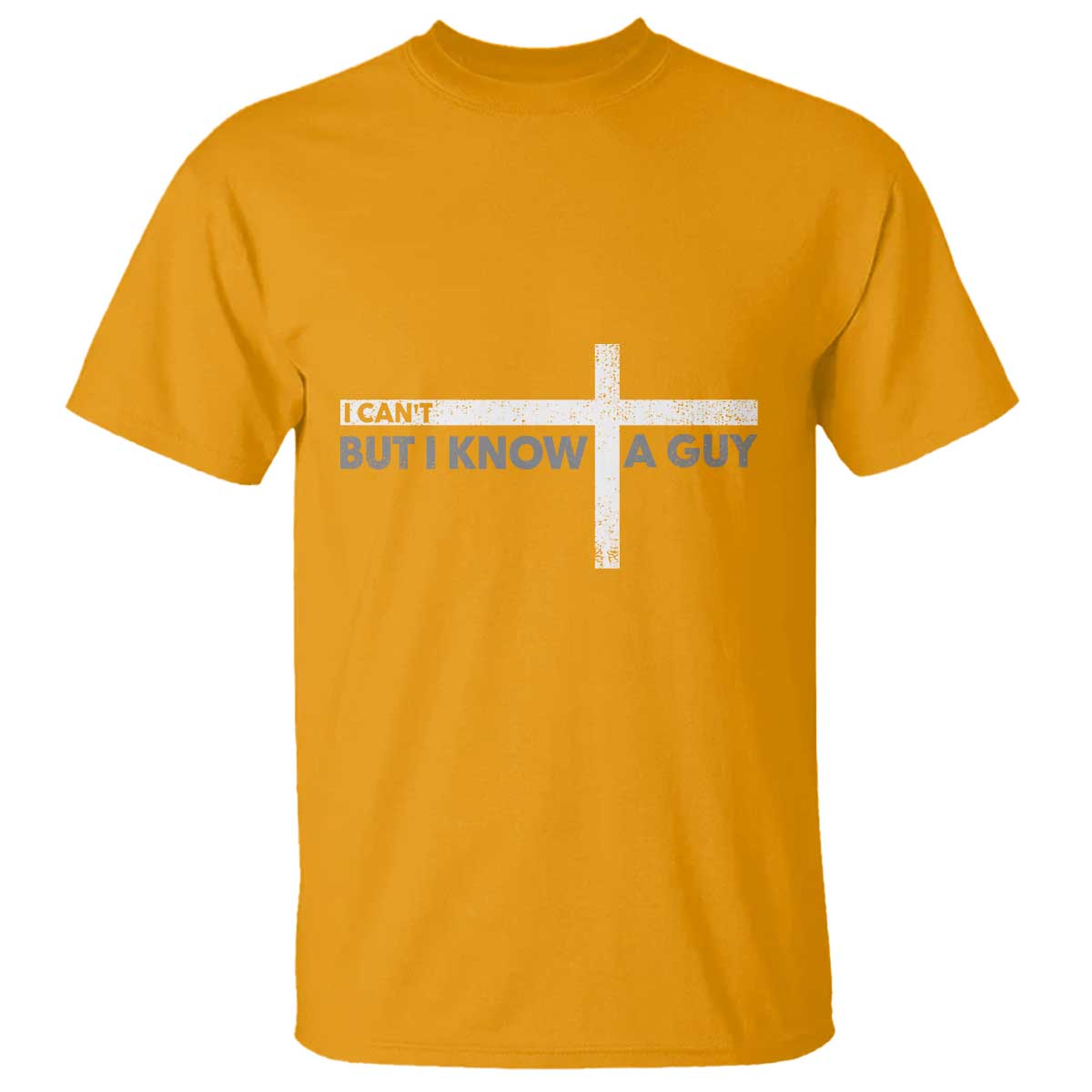 Funny Christian T Shirt I Can't But I Know A Guy Jesus - Wonder Print Shop