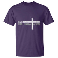 Funny Christian T Shirt I Can't But I Know A Guy Jesus - Wonder Print Shop