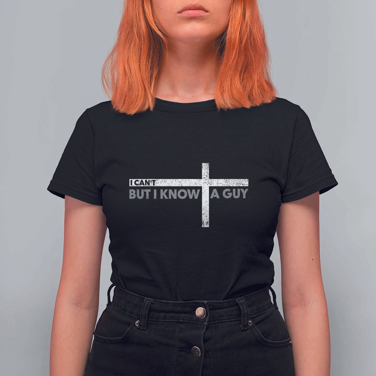 Funny Christian T Shirt For Women I Can't But I Know A Guy Jesus - Wonder Print Shop