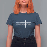 Funny Christian T Shirt For Women I Can't But I Know A Guy Jesus - Wonder Print Shop