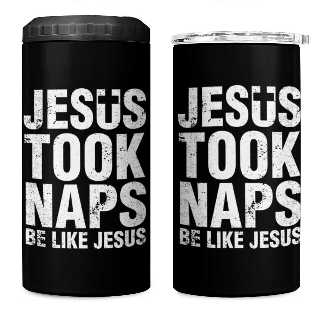 Funny Christian 4 in 1 Can Cooler Tumbler Jesus Took Naps Be Like Jesus