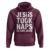 Funny Christian Hoodie Jesus Took Naps Be Like Jesus