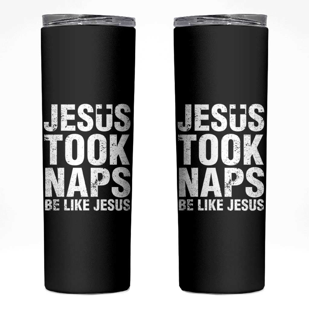 Funny Christian Skinny Tumbler Jesus Took Naps Be Like Jesus