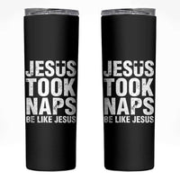 Funny Christian Skinny Tumbler Jesus Took Naps Be Like Jesus