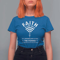 Funny Christian T Shirt For Women Faith Is Like Wifi - Wonder Print Shop