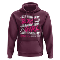 Girl Hunting Hoodie Let This Girl Show You How To Hunt