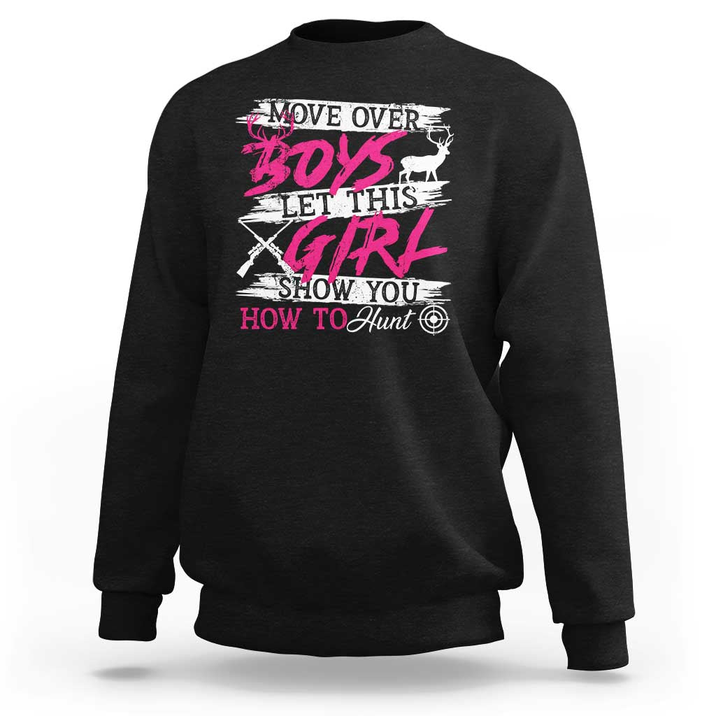 Girl Hunting Sweatshirt Let This Girl Show You How To Hunt - Wonder Print Shop