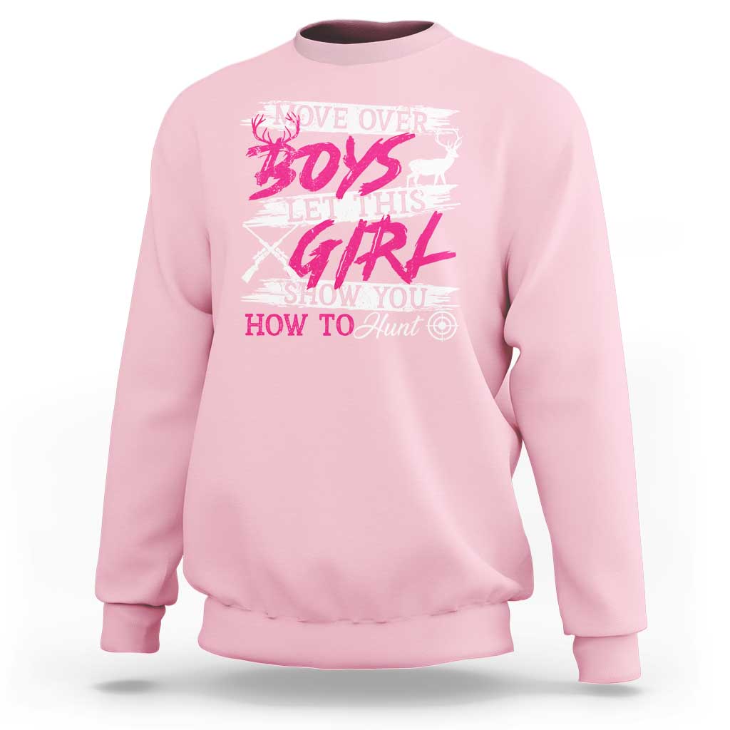 Girl Hunting Sweatshirt Let This Girl Show You How To Hunt - Wonder Print Shop