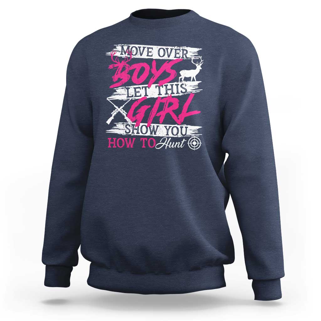 Girl Hunting Sweatshirt Let This Girl Show You How To Hunt - Wonder Print Shop