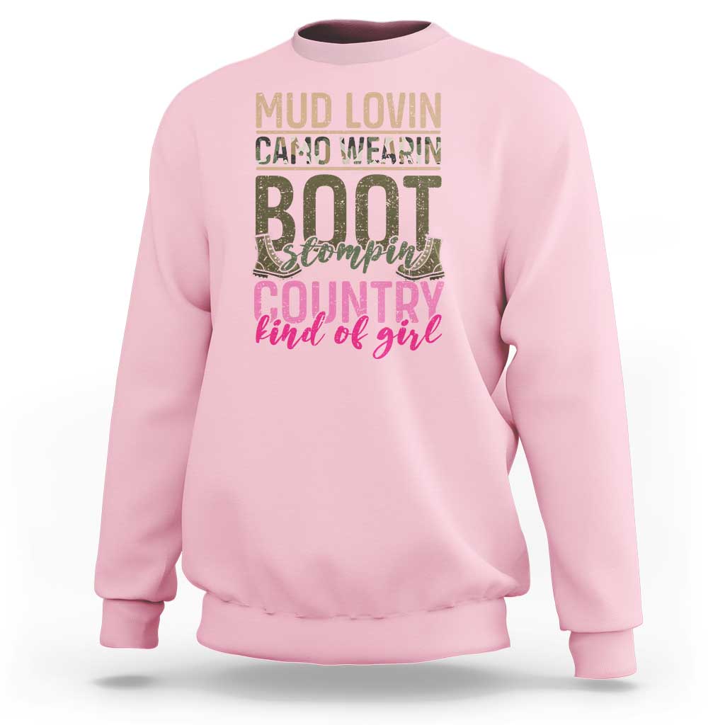 Country Girl Sweatshirt Mud Lovin Camo Wearin Boot Stomping - Wonder Print Shop