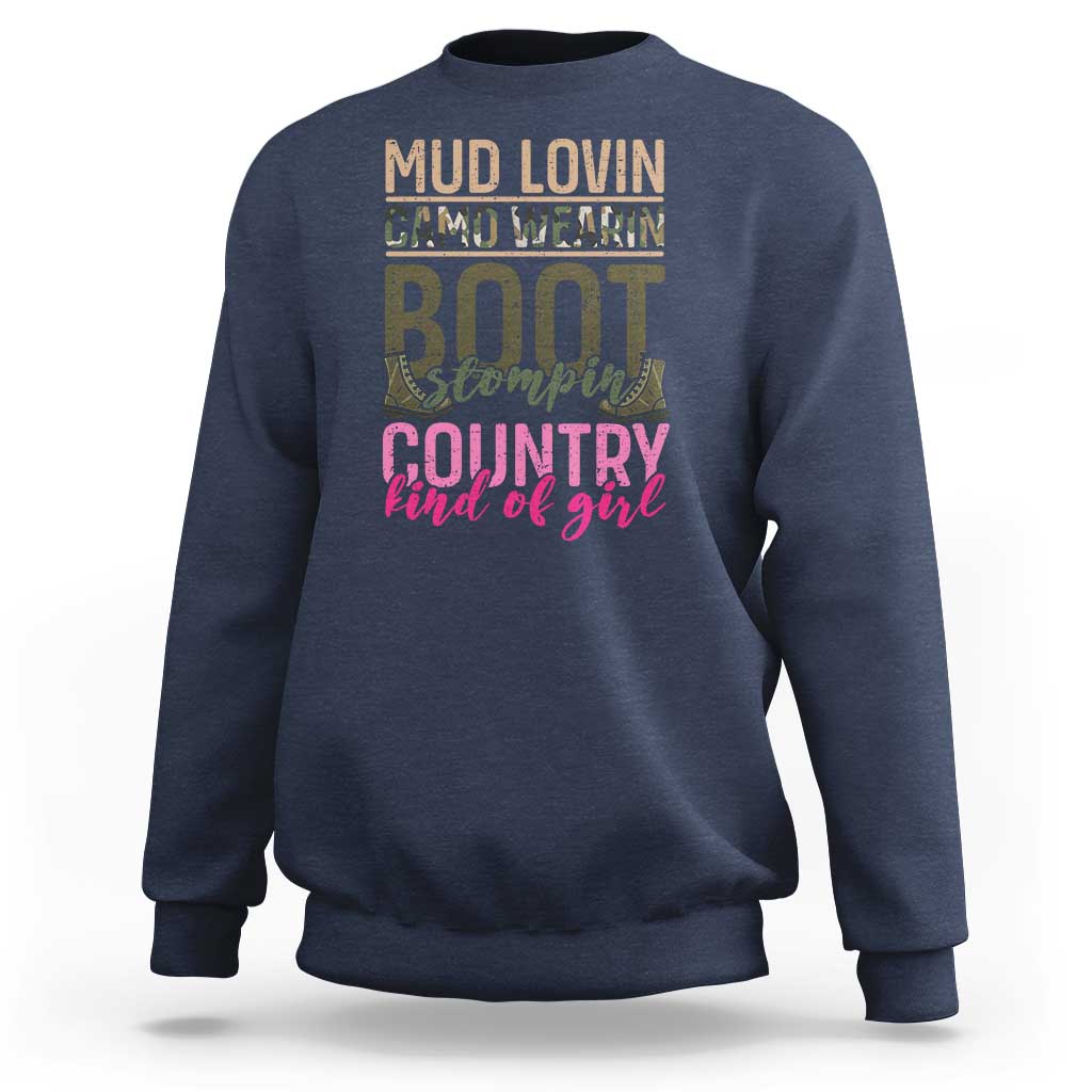 Country Girl Sweatshirt Mud Lovin Camo Wearin Boot Stomping - Wonder Print Shop