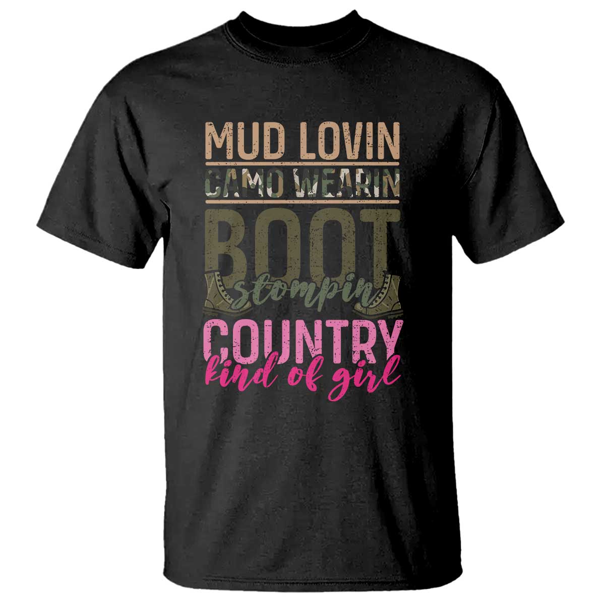 Country Girl T Shirt Mud Lovin Camo Wearin Boot Stomping - Wonder Print Shop