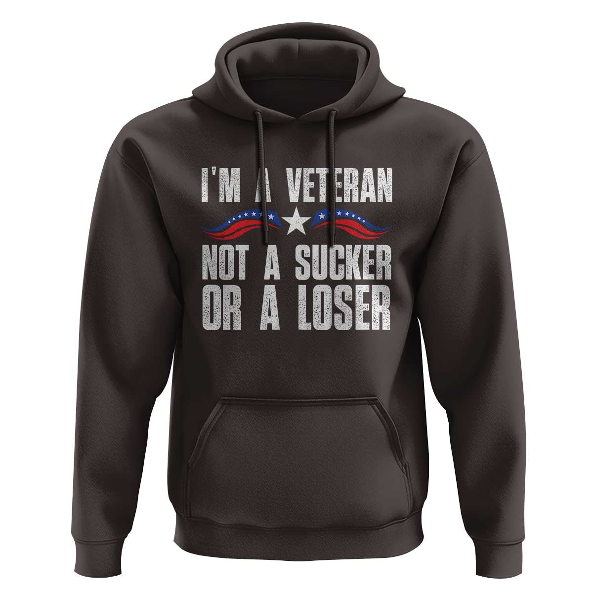 Veteran Pride Hoodie I'm A Veteran Not A Sucker Or A Loser