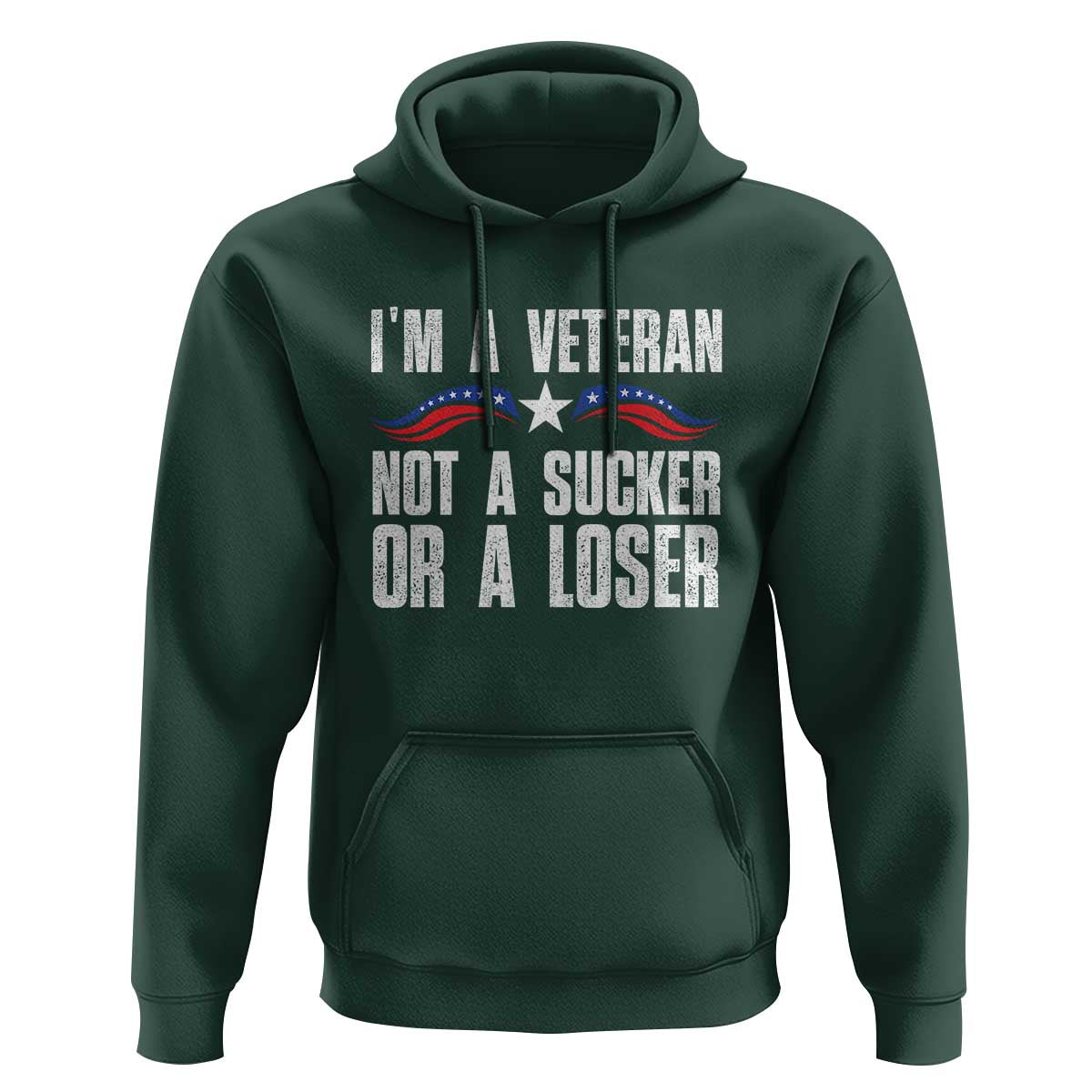 Veteran Pride Hoodie I'm A Veteran Not A Sucker Or A Loser