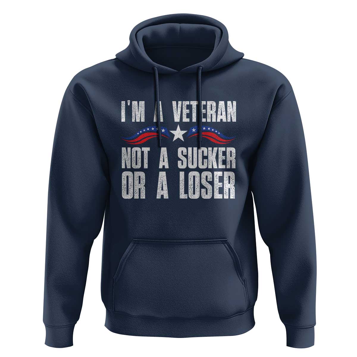 Veteran Pride Hoodie I'm A Veteran Not A Sucker Or A Loser