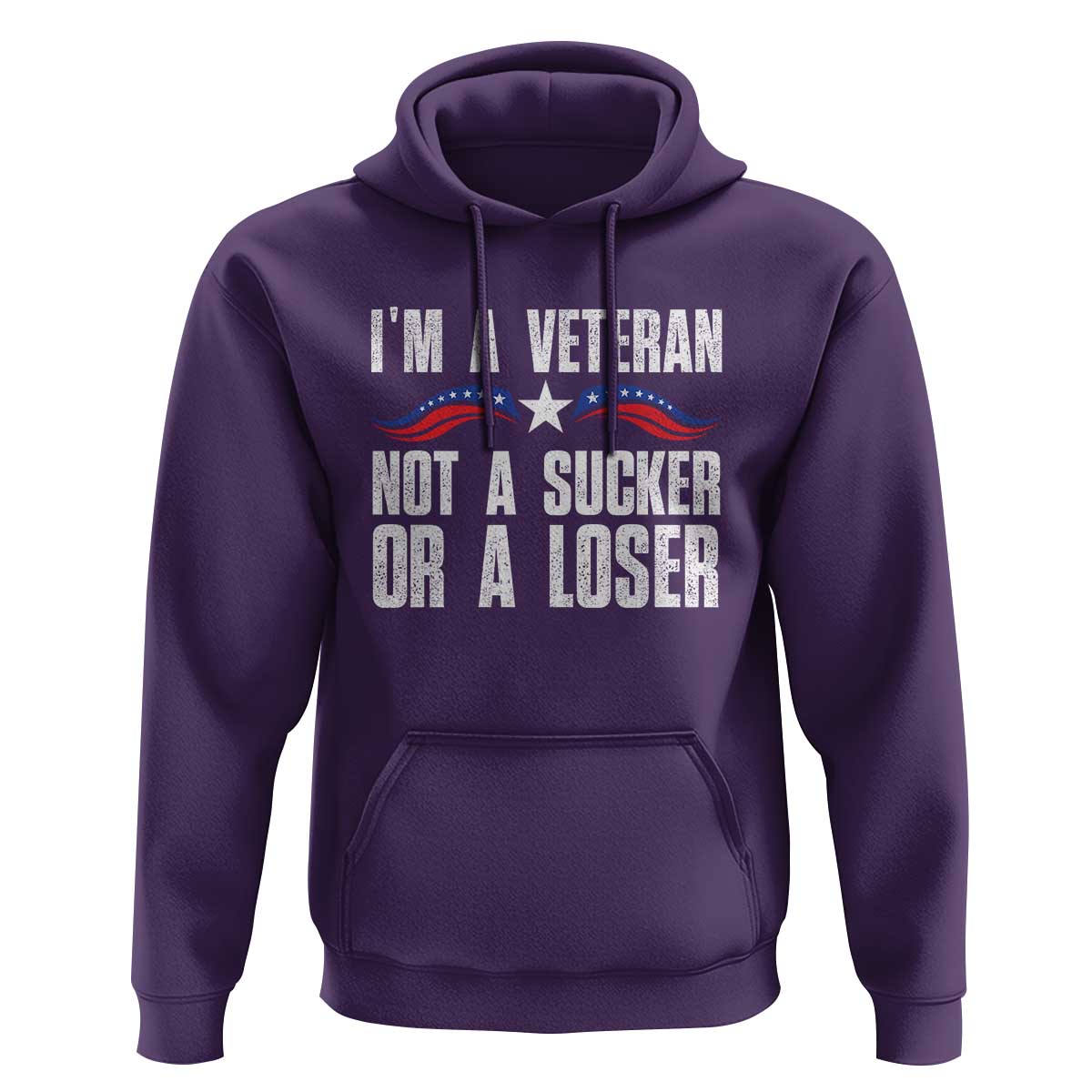 Veteran Pride Hoodie I'm A Veteran Not A Sucker Or A Loser