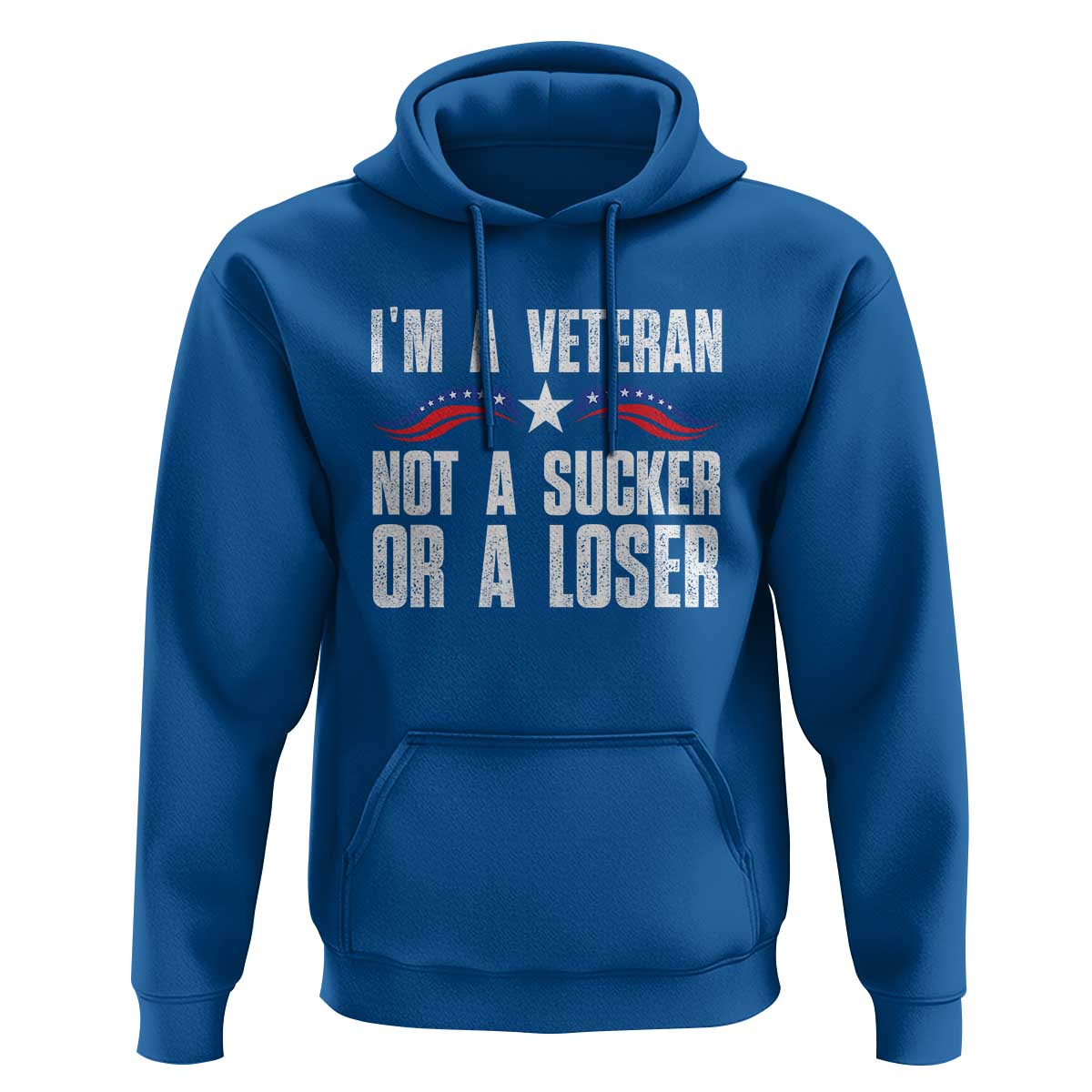 Veteran Pride Hoodie I'm A Veteran Not A Sucker Or A Loser