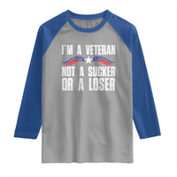 Veteran Pride Raglan Shirt I'm A Veteran Not A Sucker Or A Loser
