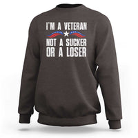 Veteran Pride Sweatshirt I'm A Veteran Not A Sucker Or A Loser - Wonder Print Shop