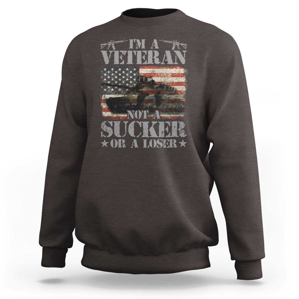 I'm A Veteran Sweatshirt Not A Sucker Or A Loser Tank Veterans Day - Wonder Print Shop